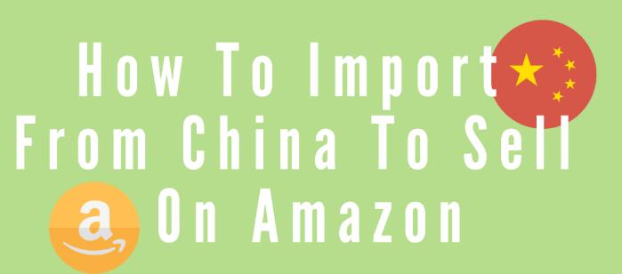  Import goods from China & Selling on Amazon